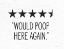 Picture of WOULD POOP HERE AGAIN
