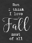 Picture of I LOVE FALL MOST OF ALL