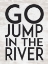 Picture of GO JUMP IN THE RIVER