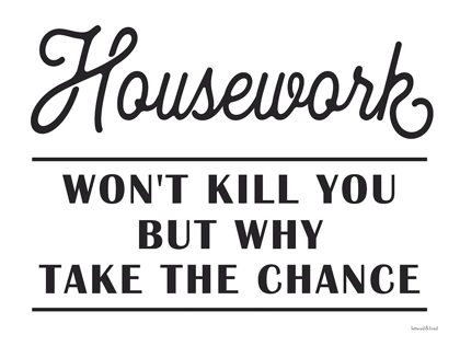 Picture of HOUSEWORK WON'T KILL YOU