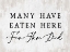 Picture of MANY HAVE EATEN HERE