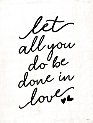 Picture of LET ALL YOU DO BE DONE IN LOVE