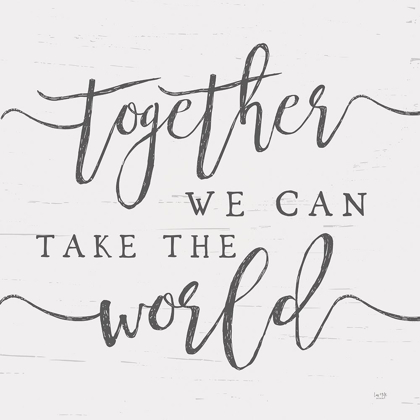 Picture of TOGETHER WE CAN TAKE THE WORLD    