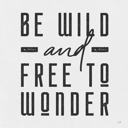 Picture of BE WILD AND FREE TO WONDER