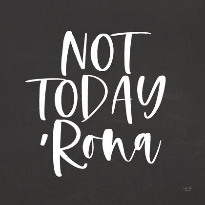 Picture of NOT TODAY RONA