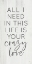 Picture of ALL I NEED IN THIS LIFE IS YOUR CRAZY LOVE