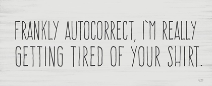 Picture of TIRED OF AUTOCORRECT