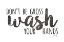 Picture of DONT BE GROSS - WASH YOUR HANDS