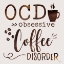 Picture of OBSESSIVE COFFEE DISORDER