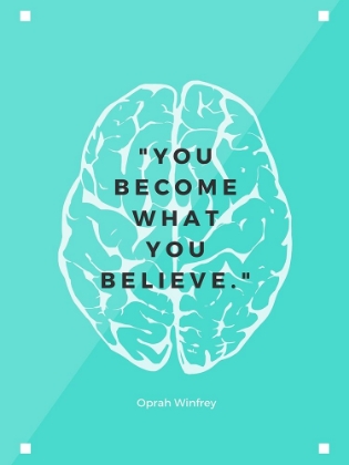 Picture of OPRAH WINFREY QUOTE: WHAT YOU BELIEVE