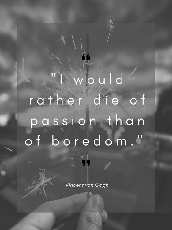 Picture of VINCENT VAN GOGH QUOTE: DIE OF PASSION