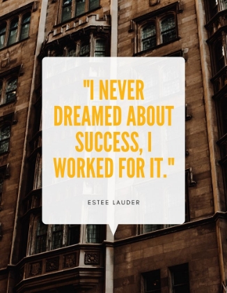 Picture of ESTEE LAUDER QUOTE: I WORKED FOR IT