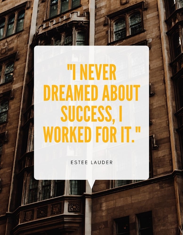 Picture of ESTEE LAUDER QUOTE: I WORKED FOR IT