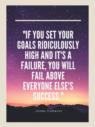Picture of JAMES CAMERON QUOTE: GOALS RIDICULOUSLY HIGH