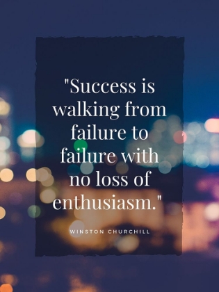 Picture of WINSTON CHURCHILL QUOTE: FAILURE TO FAILURE