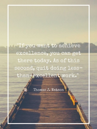 Picture of THOMAS J. WATSON QUOTE: ACHIEVE EXCELLENCE