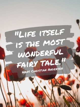 Picture of HANS CHRISTIAN ANDERSEN QUOTE: LIFE ITSELF