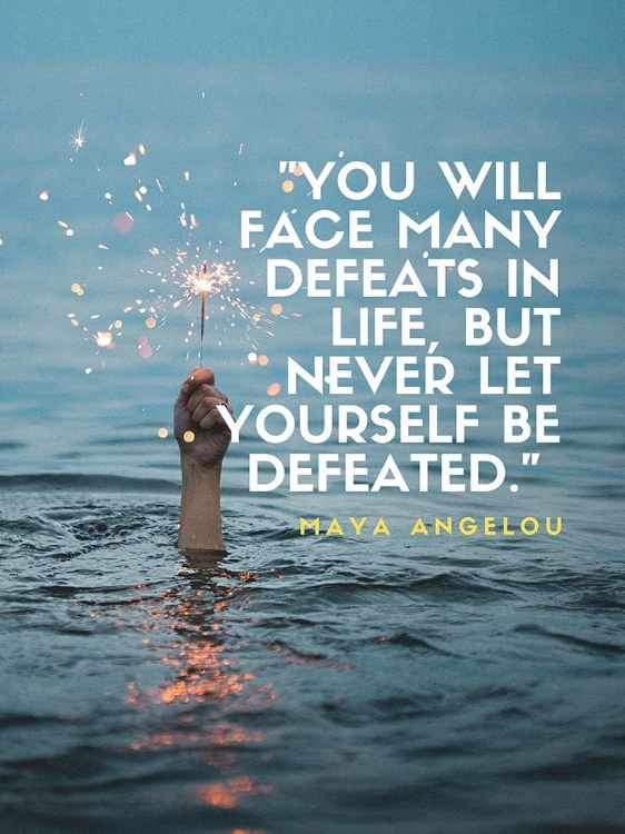 Picture of MAYA ANGELOU QUOTE: MANY DEFEATS