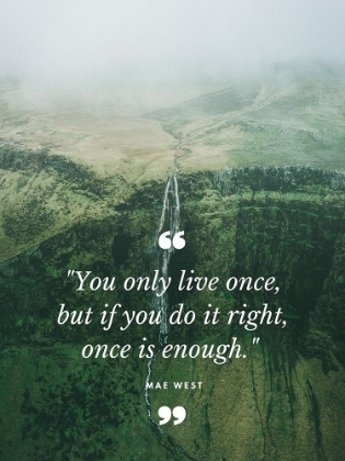 Picture of MAE WEST QUOTE: ONCE IS ENOUGH