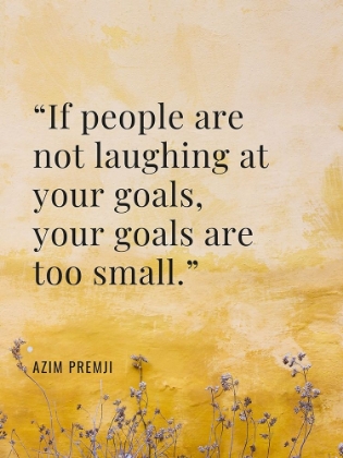 Picture of AZIM PREMJI QUOTE: LAUGHING AT YOUR GOAL