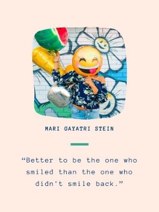 Picture of MARI GAYATRI STEIN QUOTE: SMILE BACK