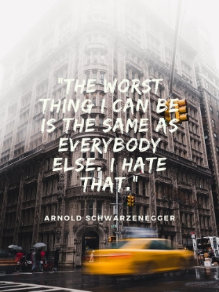 Picture of ARNOLD SCHWARZENEGGER QUOTE: SAME AS EVERYBODY