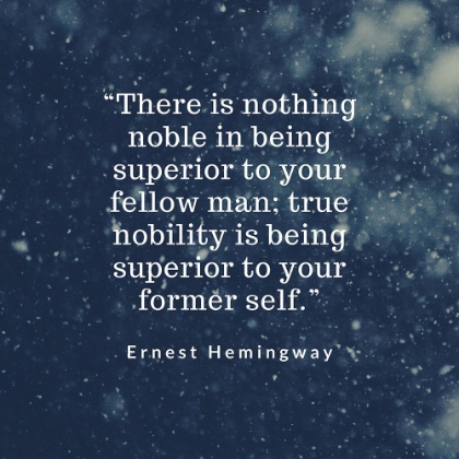 Picture of ERNEST HEMINGWAY QUOTE: TURE NOBILITY