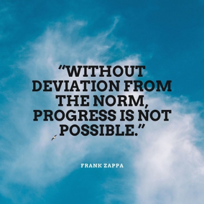 Picture of FRANK ZAPPA QUOTE: WITHOUT DEVIATION
