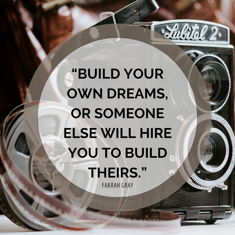 Picture of FARRAH GRAY QUOTE: BUILD YOUR OWN DREAMS