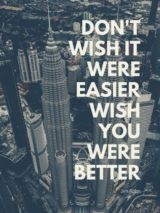 Picture of JIM ROHN QUOTE: WISH YOU WERE BETTER