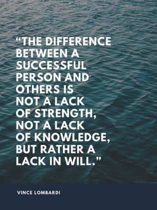 Picture of VINCE LOMBARDI QUOTE: LACK IN WILL