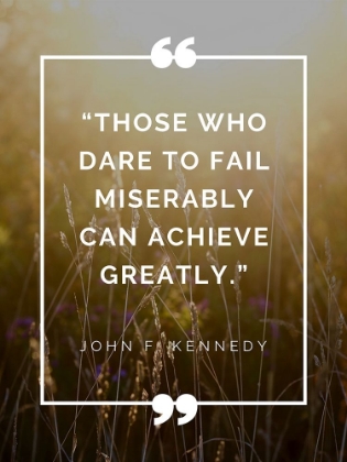 Picture of JOHN F. KENNEDY QUOTE: ACHIEVE GREATLY