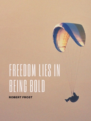 Picture of ROBERT FROST QUOTE: FREEDOM