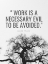 Picture of MARK TWAIN QUOTE: WORK IS A NECESSARY EVIL