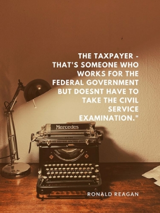 Picture of RONALD REAGAN QUOTE: THE TAXPAYER
