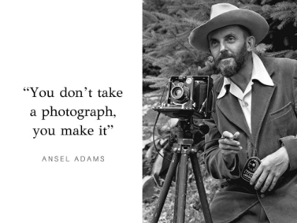 Picture of ANSEL ADAMS QUOTE: MAKE IT