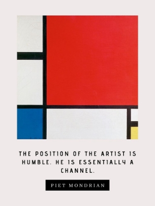 Picture of PIET MONDRIAN QUOTE: THE ARTIST IS HUMBLE