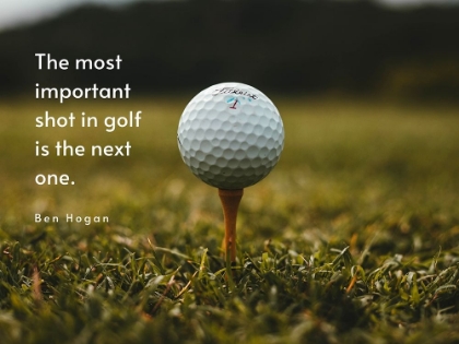 Picture of BEN HOGAN QUOTE: IMPORTANT SHOT IN GOLF