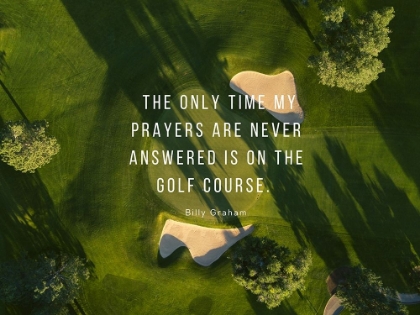 Picture of BILLY GRAHAM QUOTE: PRAYERS AND GOLF