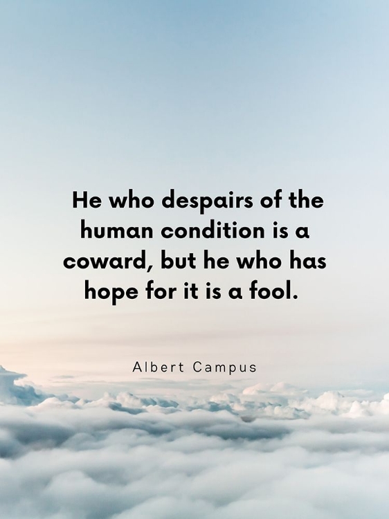 Picture of ALBERT CAMUS QUOTE: HUMAN CONDITION