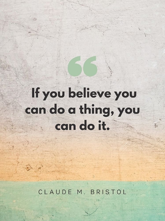 Picture of CLAUDE M. BRISTOL QUOTE: YOU CAN DO IT