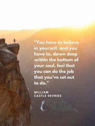 Picture of WILLIAM CASTLE DEVRIES QUOTE: BELIEVE IN YOURSELF