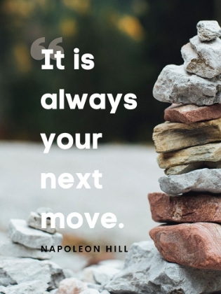 Picture of NAPOLEAN HILL QUOTE: YOUR NEXT MOVE