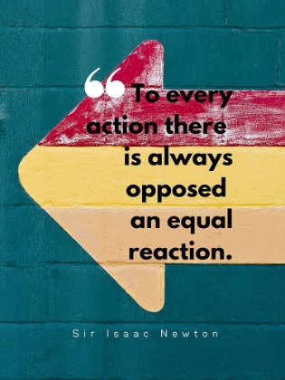 Picture of SIR ISAAC NEWTON QUOTE: EQUAL REACTION