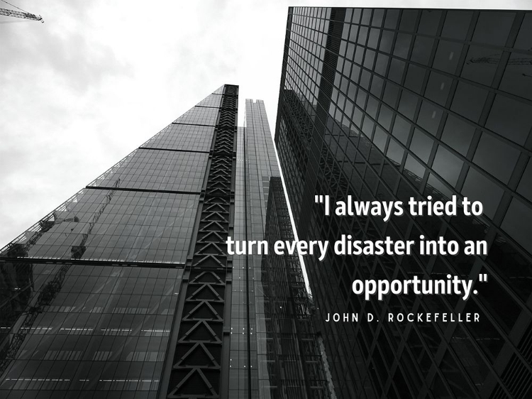 Picture of JOHN D. ROCKEFELLER QUOTE: EVERY DISASTER