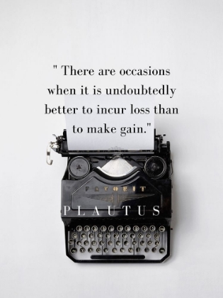 Picture of PLAUTUS QUOTE: INCUR LOSS