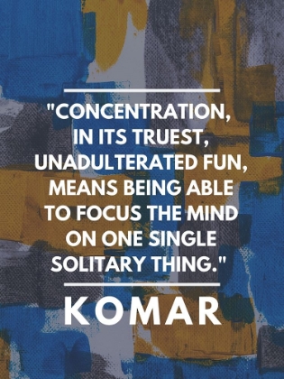 Picture of KOMAR QUOTE: CONCENTRATION