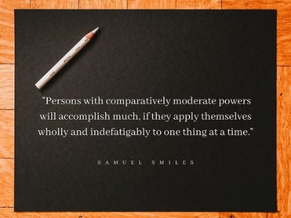 Picture of SAMUEL SMILES QUOTE: MODERATE POWERS