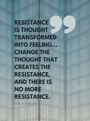 Picture of BOB CONKLIN QUOTE: RESISTANCE