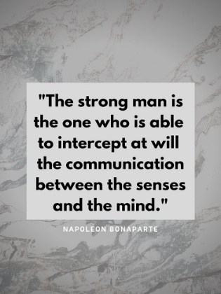 Picture of NAPOLEON BONAPARTE QUOTE: THE STRONG MAN